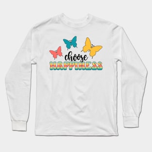 Choose Happiness Long Sleeve T-Shirt